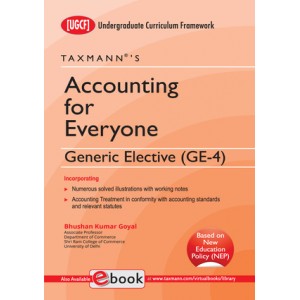 Taxmann's Accounting for Everyone: Generic Elective (GE-4) | UGCF by Bhushan Kumar Goyal